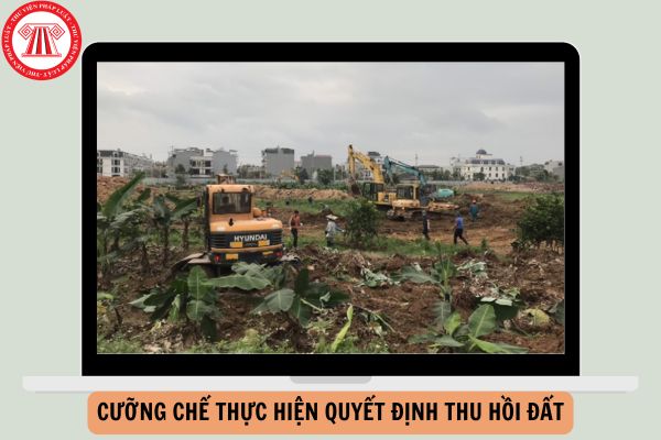 Việc cưỡng chế thực hiện quyết định thu hồi đất được thực hiện khi có đủ các điều kiện nào?