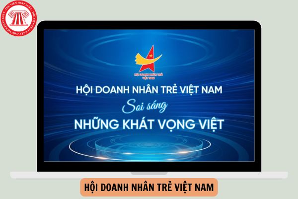 Hội Doanh nhân trẻ Việt Nam là thành viên tập thể của tổ chức nào?