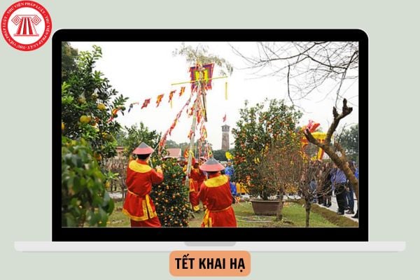 Tết khai hạ là gì, là ngày nào? Tết khai hạ có ý nghĩa là gì? Người lao động có được nghỉ hưởng lương Tết khai hạ không?