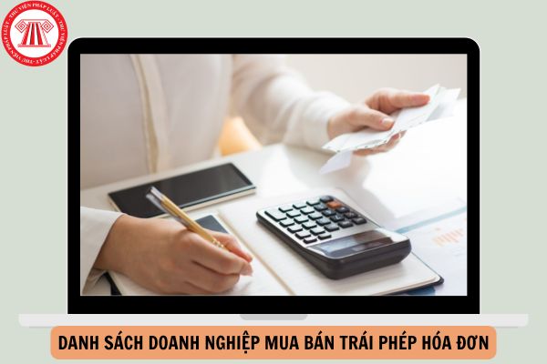 Cập nhật danh sách doanh nghiệp mua bán trái phép hóa đơn trong năm 2024?