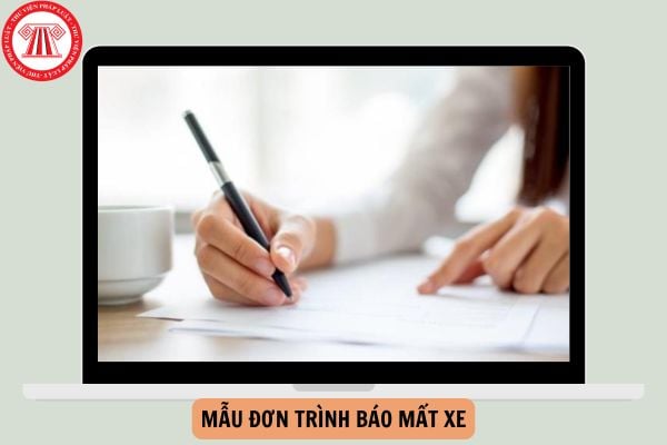 Mẫu đơn trình báo mất xe mới nhất năm 2024?