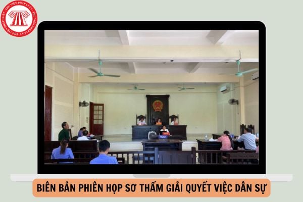 Mẫu Biên bản phiên họp sơ thẩm giải quyết việc dân sự theo Nghị quyết 04?