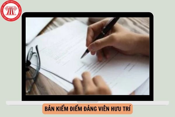 Bản kiểm điểm Đảng viên hưu trí mới nhất năm 2024?