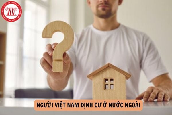 Người Việt Nam định cư ở nước ngoài có được mua nhà ở hình thành trong tương lai tại Việt Nam không?