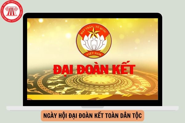 Ngày hội Đại đoàn kết toàn dân tộc là ngày bao nhiêu?