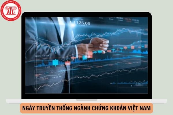 Ngày Truyền thống ngành Chứng khoán Việt Nam là ngày nào?