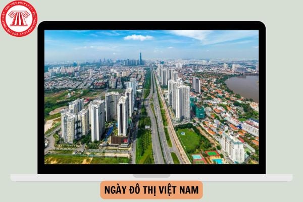 Ngày Đô thị Việt Nam là ngày nào? Tiêu chí phân loại đô thị gồm gì?