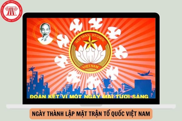 Ngày thành lập Mặt trận Tổ quốc Việt Nam là ngày nào?