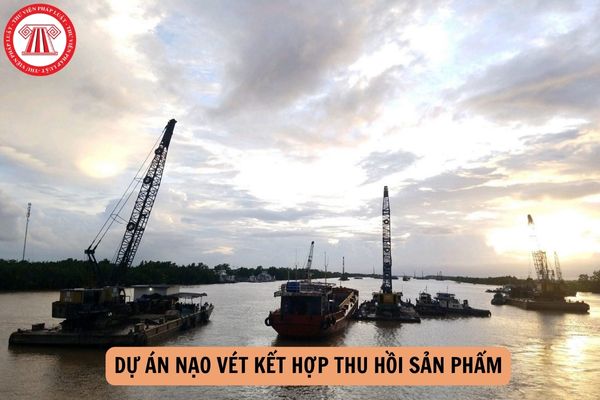 Chi phí dự án nạo vét kết hợp thu hồi sản phẩm trong vùng nước cảng biển và vùng nước đường thủy nội địa gồm những gì?