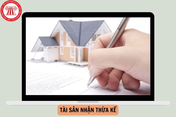 Tài sản nhận thừa kế nào phải nộp thuế thu nhập cá nhân?