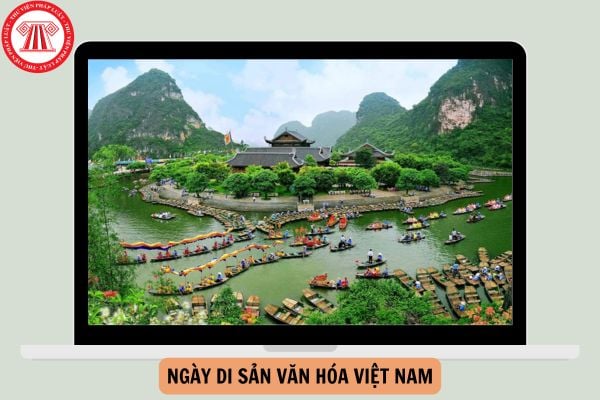 Ngày Di sản văn hóa Việt Nam là ngày nào?