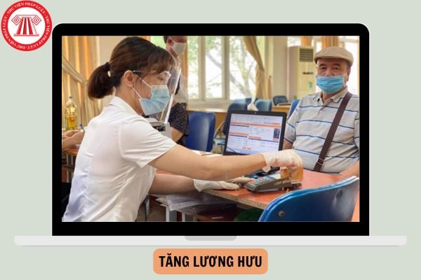 Tăng lương hưu từ ngày 01/7/2025 bao nhiêu?