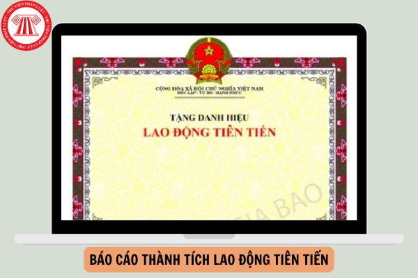 Mẫu Báo cáo thành tích lao động tiên tiến 2024 cập nhật mới nhất?