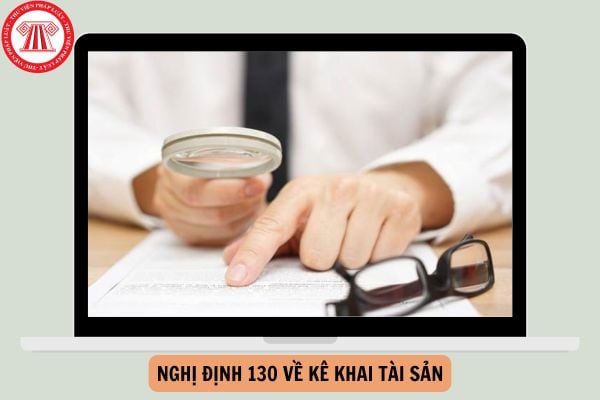 Tải Nghị định 130 về kê khai tài sản pdf cập nhật đầy đủ?