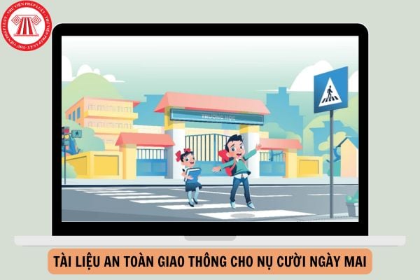 Tài liệu An toàn giao thông cho nụ cười ngày mai cấp THCS cập nhật năm 2024?