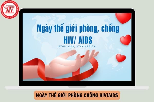 Ngày thế giới phòng chống HIV/AIDS là ngày nào?