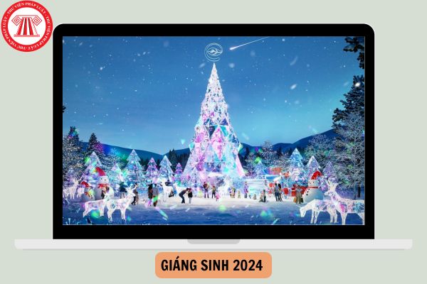 Giáng sinh 2024 ngày nào? Còn bao nhiêu ngày nữa đến Giáng sinh 2024? Người lao động nghỉ Giáng sinh 2024 bao nhiêu ngày?