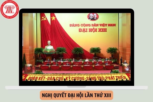 Nghị quyết Đại hội lần thứ XIII của Đảng Cộng sản Việt Nam xác định nhiệm vụ xây dựng Quân đội nhân dân Việt Nam?