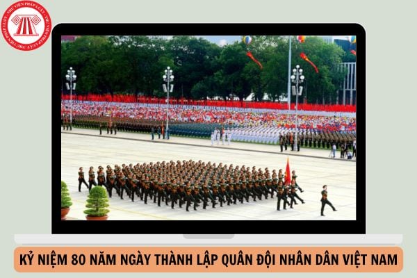 17 khẩu hiệu kỷ niệm 80 năm Ngày thành lập quân đội nhân dân Việt Nam (22/12/1944-22/12/2024)?