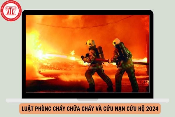 Luật Phòng cháy chữa cháy và cứu nạn cứu hộ 2024 vừa được ban hành?