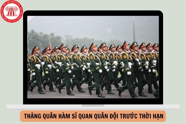 Quy định thăng quân hàm sĩ quan quân đội trước thời hạn mới nhất từ 01/12/2024?