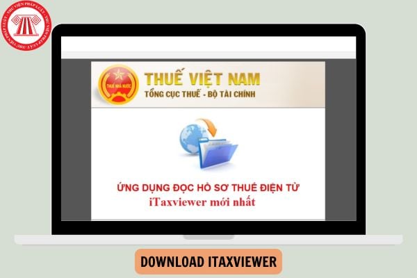 Download iTaxViewer mới nhất Tổng cục Thuế 2025?