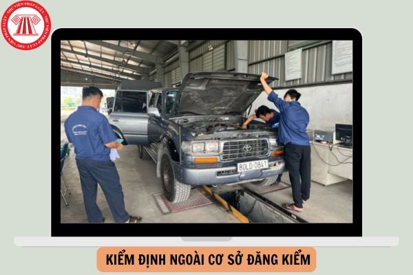 Mẫu Đơn Đề nghị kiểm định ngoài cơ sở đăng kiểm từ ngày 01/01/2025?