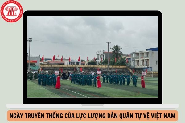 Sự kiện được chọn là ngày truyền thống của lực lượng dân quân tự vệ Việt Nam?