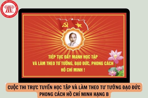 Đáp án Cuộc thi trực tuyến học tập và làm theo tư tưởng đạo đức phong cách Hồ Chí Minh bảng B năm 2024?