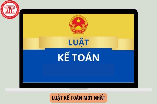 Luật kế toán mới nhất 2025 và Nghị định hướng dẫn Luật kế toán cập nhật năm 2025?