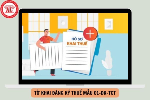 Hướng dẫn cách điền tờ khai đăng ký thuế Mẫu 01-ĐK-TCT mới nhất từ 06/2/2025?