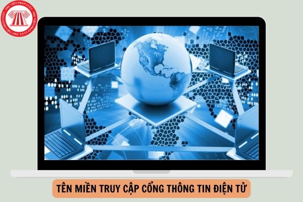 Tên miền truy cập Cổng thông tin điện tử của UBND cấp tỉnh, thành phố trực thuộc trung ương có dạng gì?