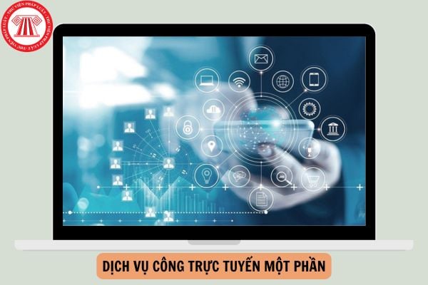 Tiêu chí dịch vụ công trực tuyến một phần trong thực hiện TTHC trên môi trường điện tử mới nhất năm 2024?