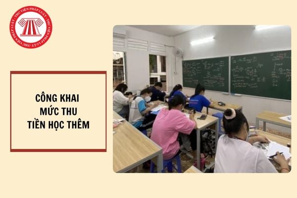 02 hình thức công khai mức thu tiền học thêm trước khi tuyển sinh dạy thêm ngoài nhà trường từ 14/02/2025?