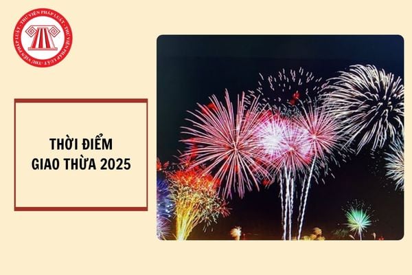 Giao thừa 2025 lúc mấy giờ? Giao thừa 2025 có bắn pháo hoa không?