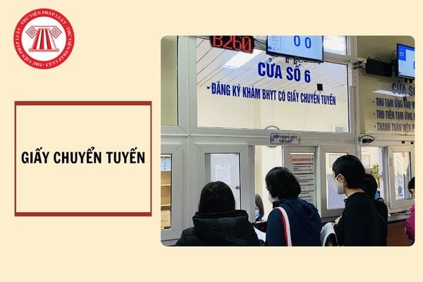 Giấy chuyển tuyến cấp theo Nghị định 146, Nghị định 75 còn giá trị hay không?