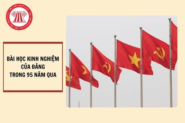  Những bài học kinh nghiệm của Đảng Cộng sản Việt Nam từ ngày thành lập Đảng đến nay (03/2/1930 - 03/2/2025) theo Kế hoạch 175?