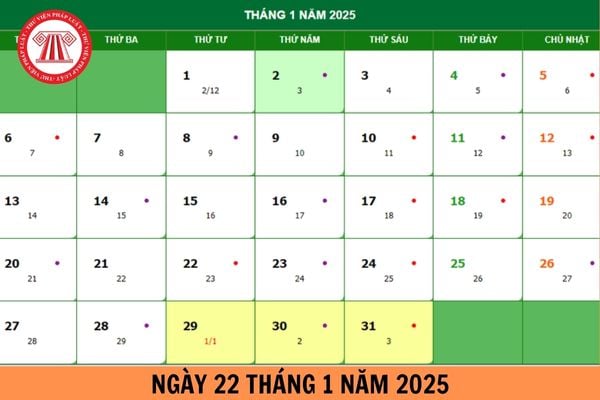 Ngày 22 tháng 1 là ngày gì? 22 tháng 1 năm 2025 là thứ mấy? Ngày 22 tháng 1 năm 2025 là ngày bao nhiều âm?