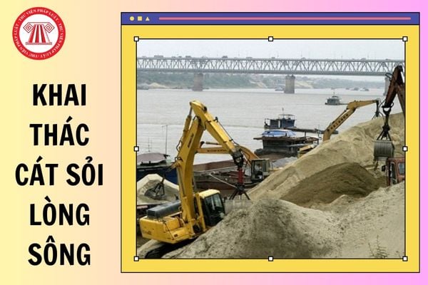 Khung thời gian được phép hoạt động khai thác cát sỏi lòng sông từ 5 giờ đến 19 giờ từ 01/03/2025?