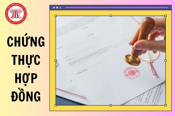 Thủ tục chứng thực hợp đồng giao dịch đối với người yêu cầu chứng thực được thực hiện như thế nào?