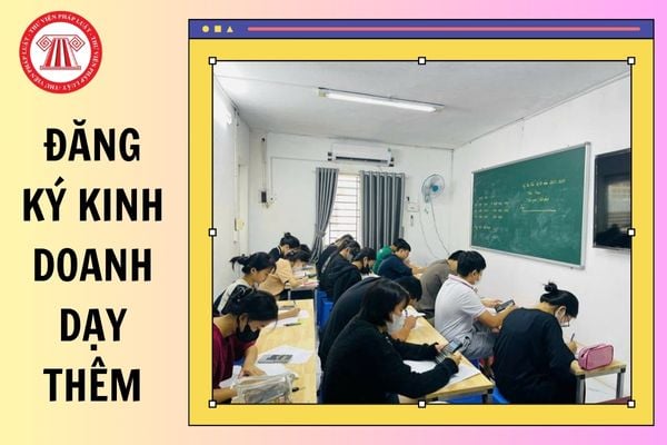 03 việc phải làm giáo viên cần phải biết sau khi đăng ký kinh doanh dạy thêm từ 14/02/2025?