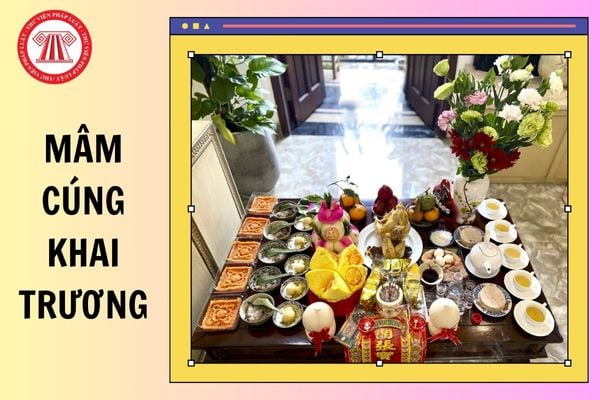 Mâm cúng khai trương Công ty, cửa hàng đơn giản nhất? Lễ vật cúng khai trương gồm những gì? Cách bày trí và sắp xếp?