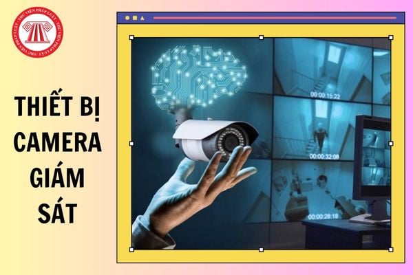 Thiết bị Camera giám sát sử dụng giao thức Internet - Các yêu cầu an toàn thông tin cơ bản theo QCVN 135:2024/BTTTT?