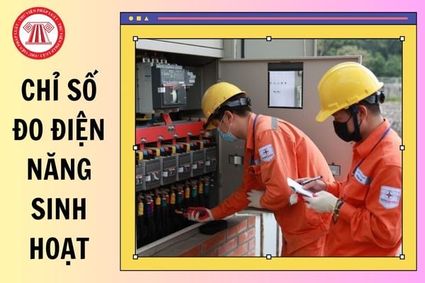 Quy định về ghi chỉ số đo điện năng sinh hoạt năm 2025?