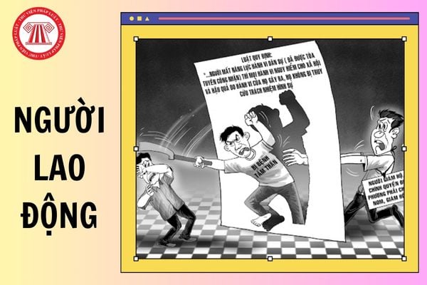 Người lao động mất khả năng điều khiển hành vi dẫn đến vi phạm kỷ luật lao động thì có bị xử lý kỷ luật lao động không?