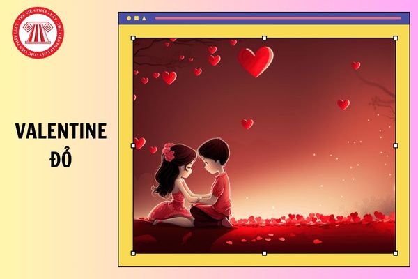 Valentine Đỏ 14 tháng 2 là ngày gì? Valentine đỏ ai tặng quà cho ai? Valentine đỏ có phải là ngày lễ lớn của Việt Nam?