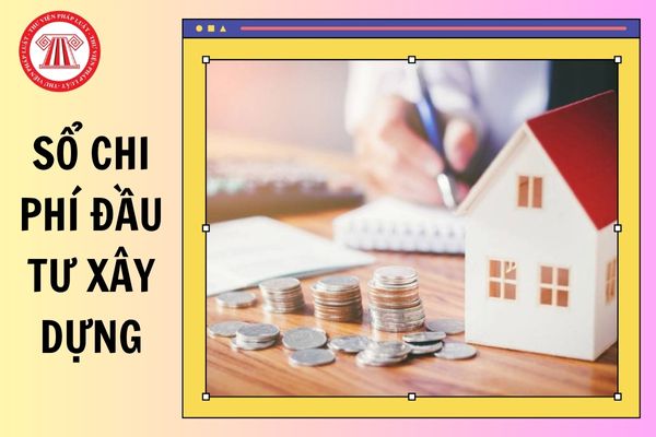 Sổ chi phí đầu tư xây dựng tài khoản 241 xây dựng cơ bản dở dang theo Thông tư 99 là mẫu nào?