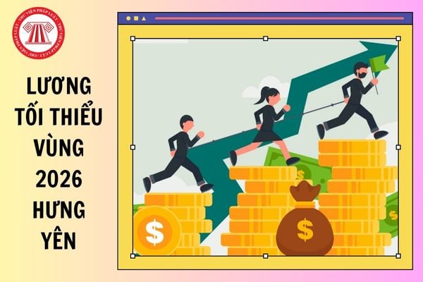 Mức lương tối thiểu vùng 2026 tỉnh Hưng Yên là bao nhiêu?