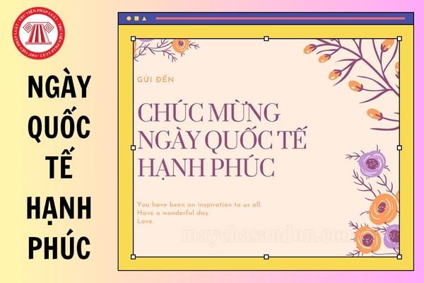 Tổng hợp lời chúc Ngày Quốc tế hạnh phúc 20 3 hay và ý nghĩa nhất?