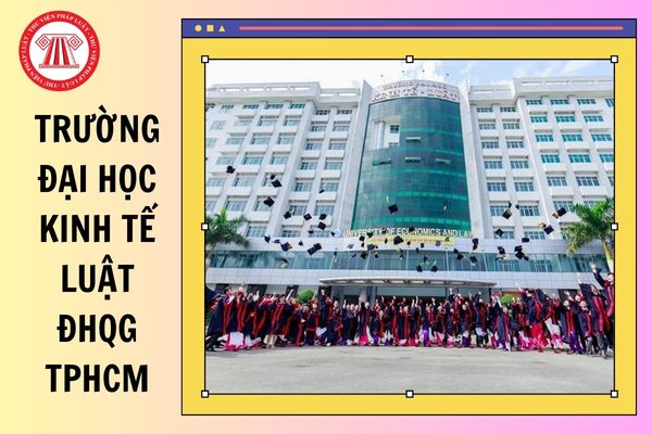 Link Tra cứu điểm chuẩn trường Đại học Kinh Tế Luật Đại Học Quốc Gia TPHCM năm 2025 ra sao?